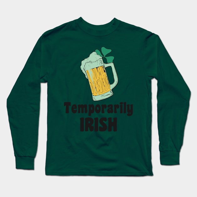 Temporarily Irish Long Sleeve T-Shirt by KritwanBlue